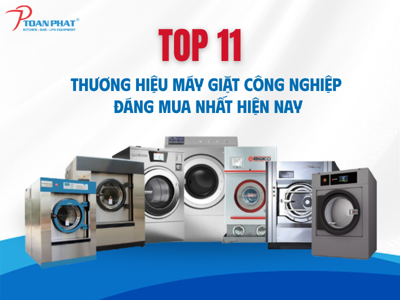 TOP 11 thương hiệu máy giặt công nghiệp chất lượng nhất hiện nay