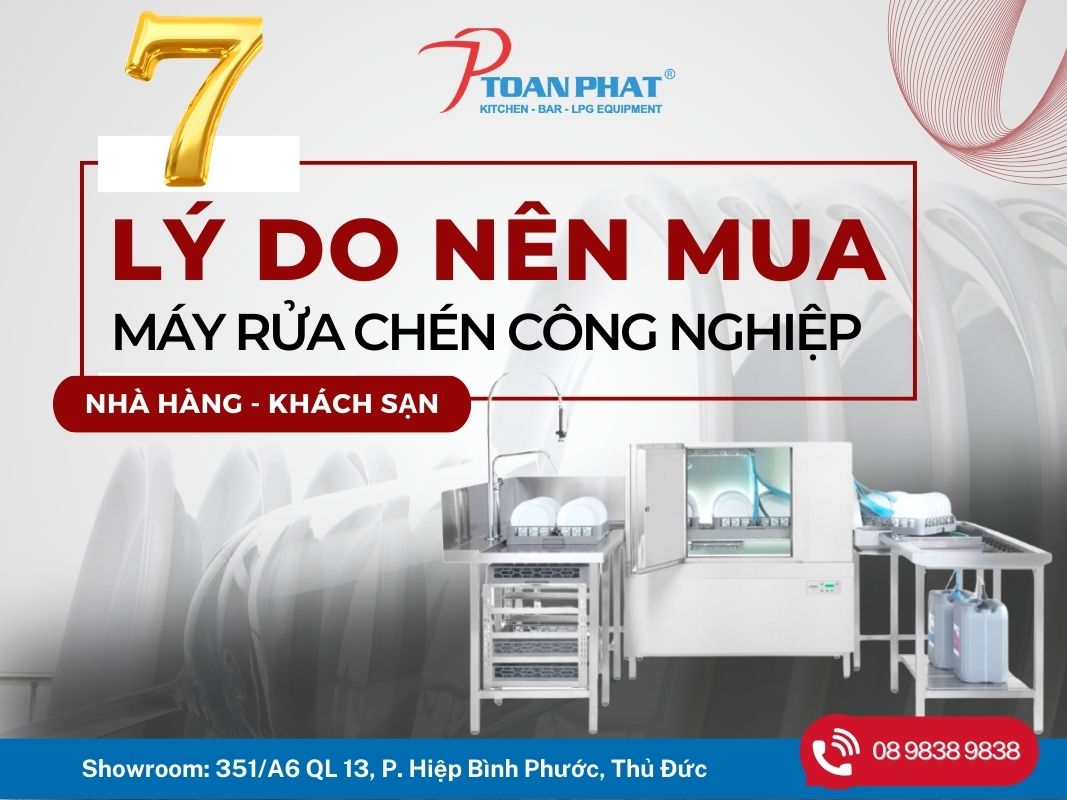 7 lợi ích máy rửa chén công nghiệp mang lại cho bếp công nghiệp nhà hàng, quán ăn, khách sạn …