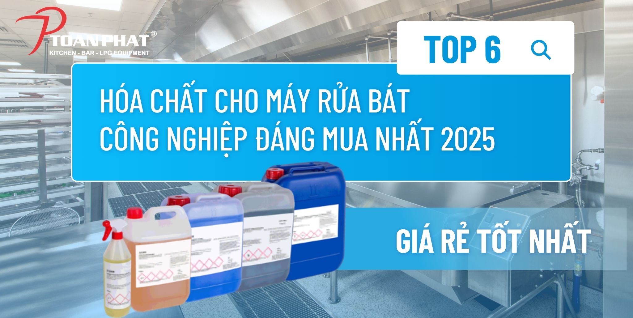 TOP 6 hóa chất cho máy rửa bát công nghiệp đáng mua nhất 2025