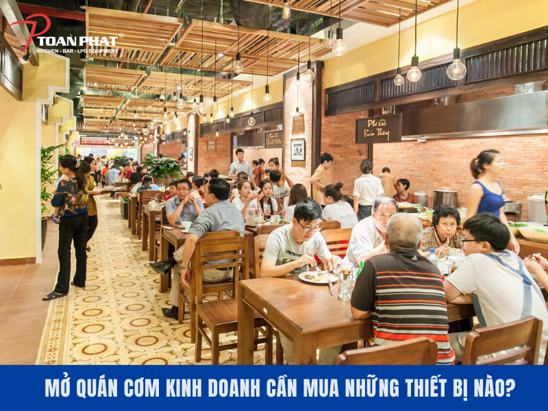 Mở quán cơm kinh doanh cần mua những thiết bị nào