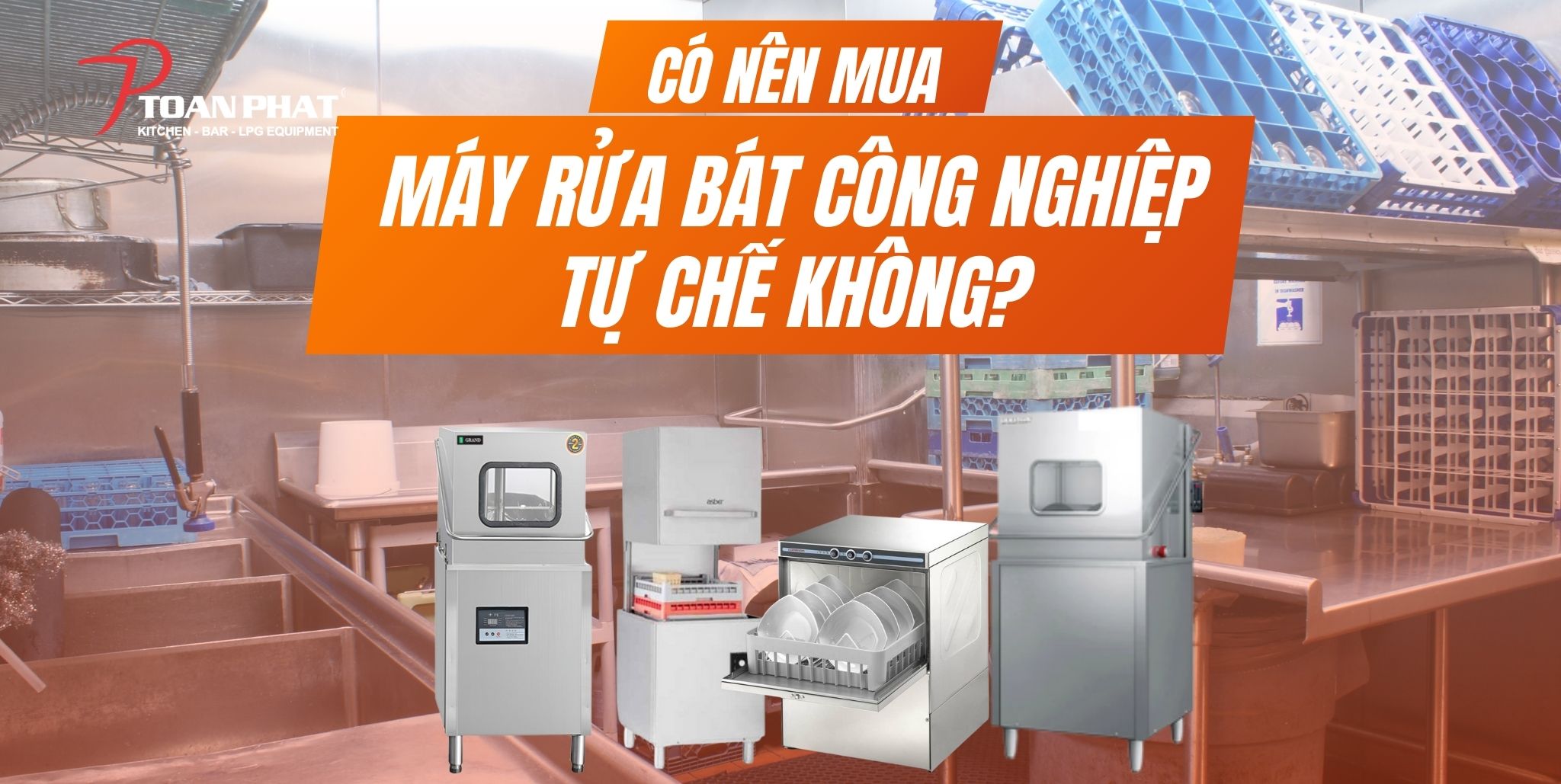Có nên mua máy rửa bát công nghiệp tự chế không