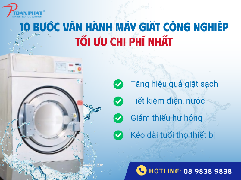 10 bước vận hành máy giặt công nghiệp tối ưu chi phí nhất
