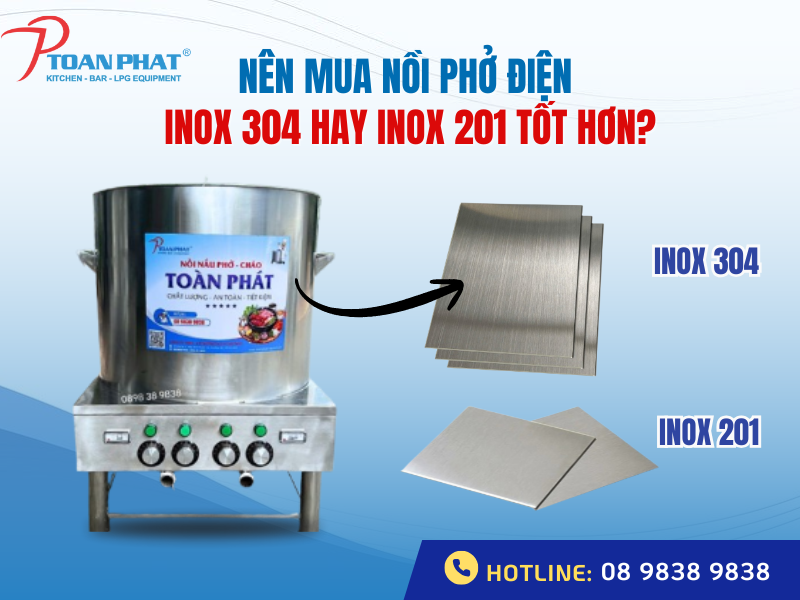 Nên mua nồi phở điện inox 304 hay inox 201 tốt hơn