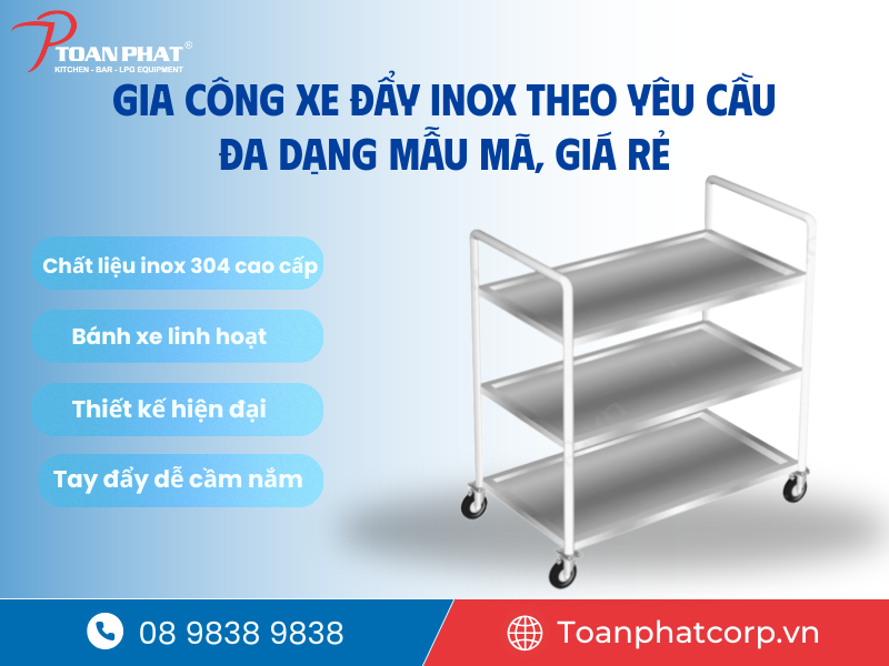Gia công xe đẩy iNox theo yêu cầu | Đa dạng mẫu mã, Giá rẻ