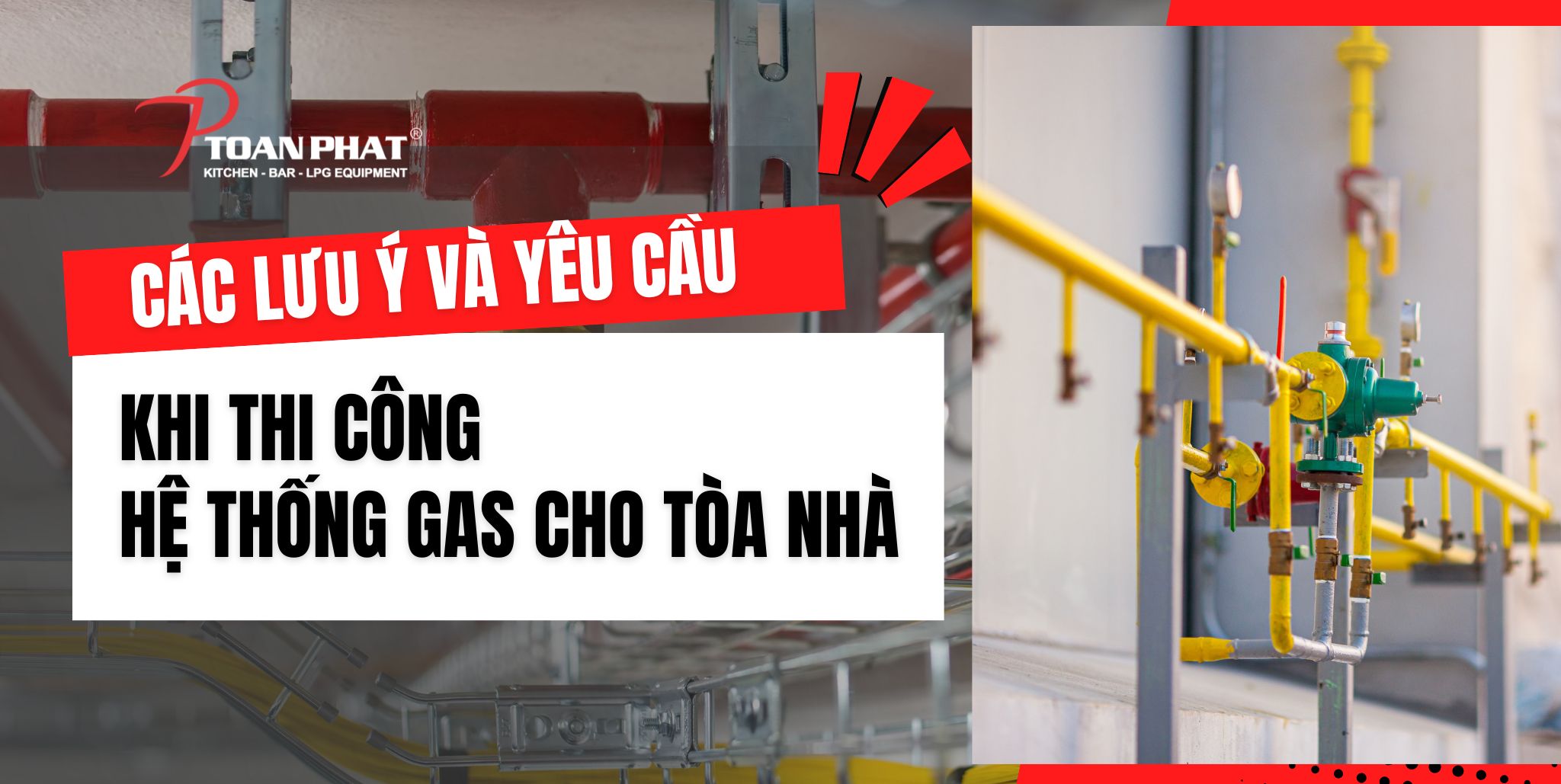 Các Lưu Ý và Yêu Cầu Khi Thi Công Hệ Thống Gas Cho Tòa Nhà 1 Các Lưu Ý và Yêu Cầu Khi Thi Công Hệ Thống Gas Cho Tòa Nhà