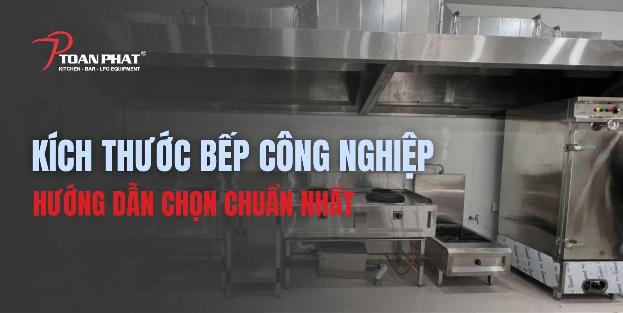 Kích thước bếp công nghiệp – Hướng dẫn chọn chuẩn nhất