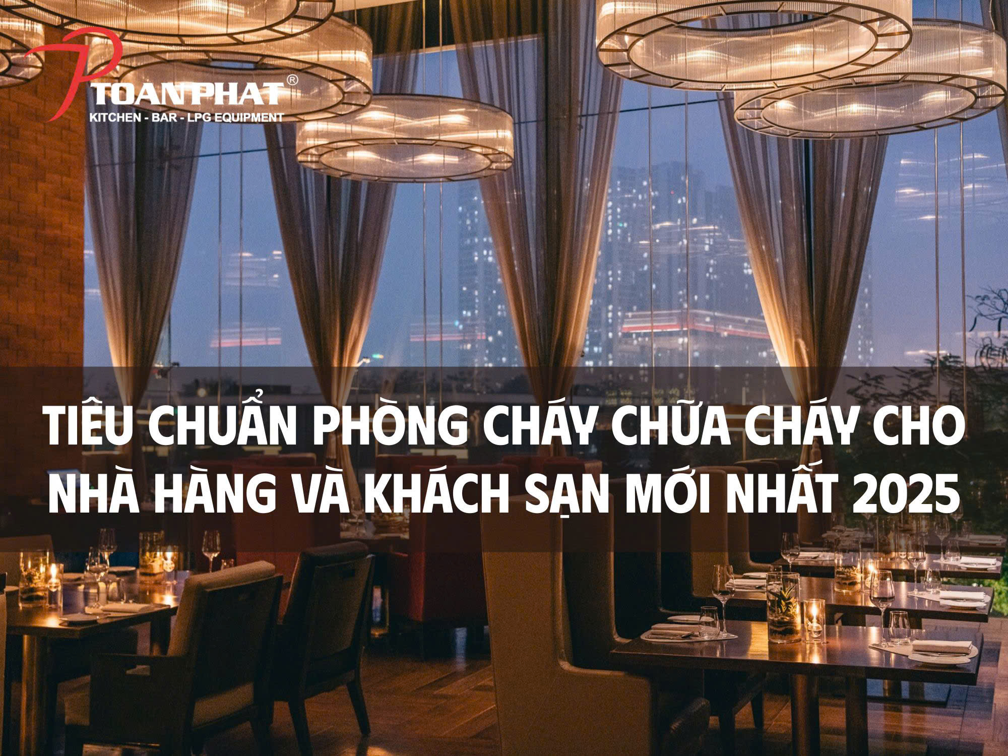 Tiêu chuẩn PCCC cho nhà hàng và khách sạn mới nhất 2025