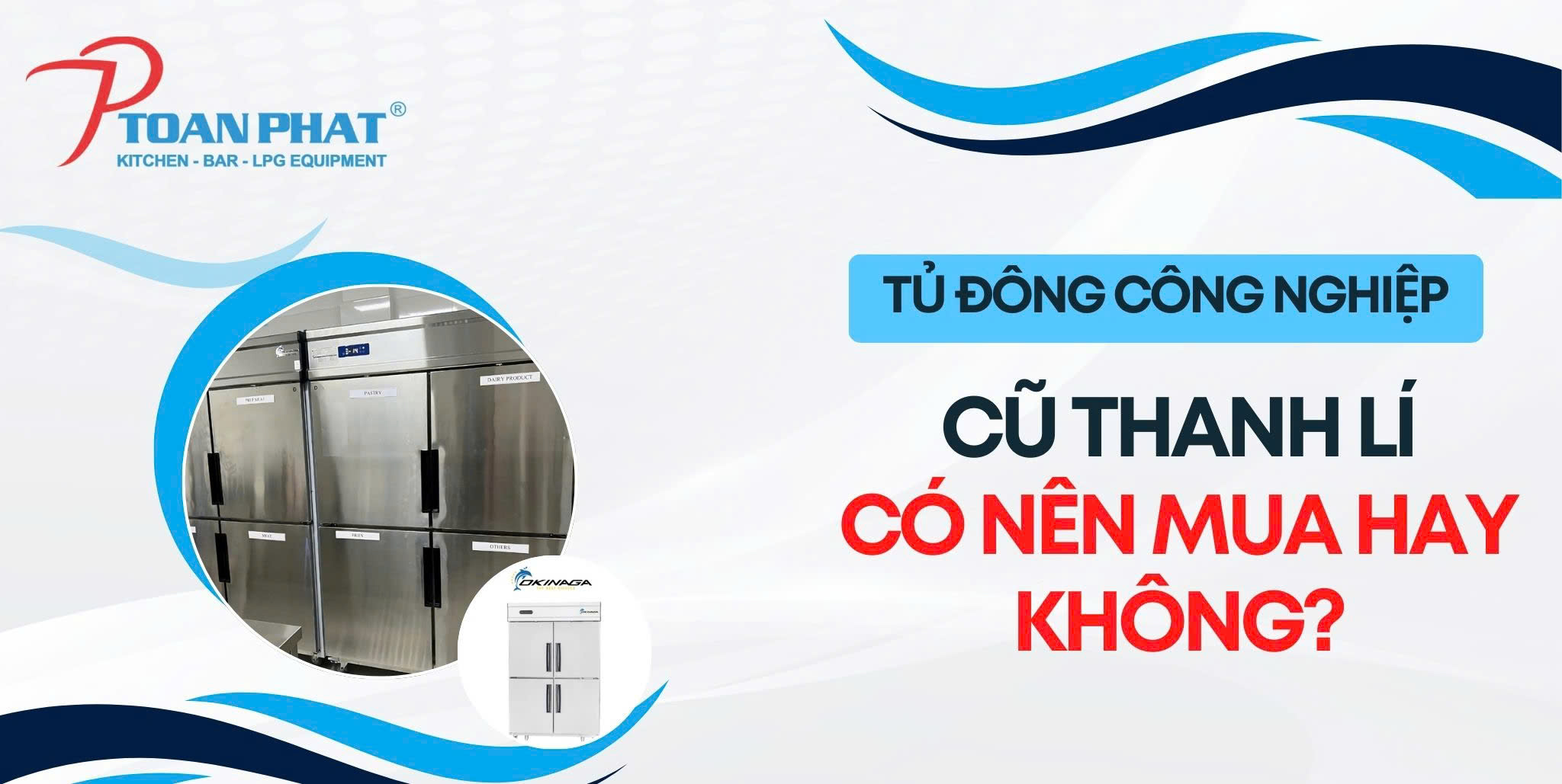 Tủ đông công nghiệp cũ thanh lý Có nên mua hay không