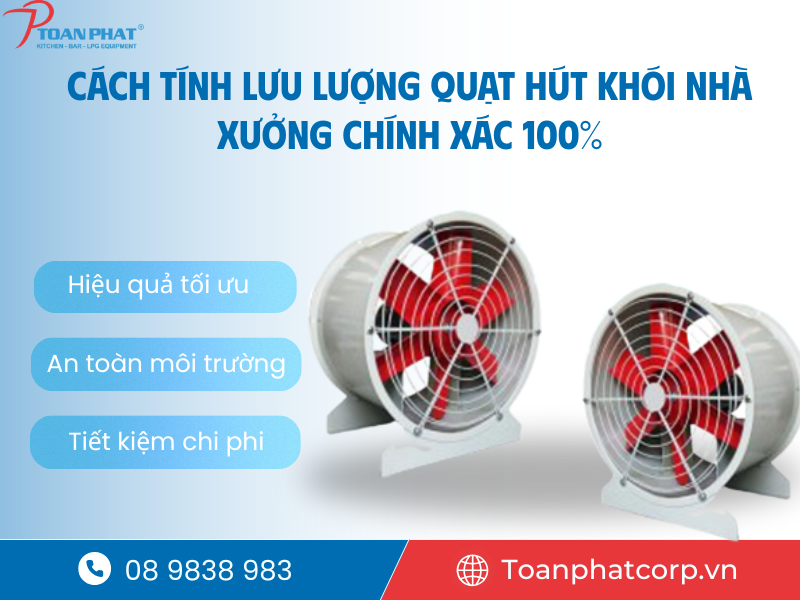 Cách tính lưu lượng quạt hút khói nhà xưởng chính xác 100%