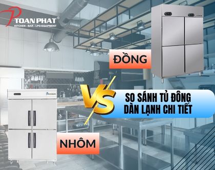 So sánh tủ đông dàn lạnh bằng đồng và ống nhôm: Nên mua loại nào tốt hơn?