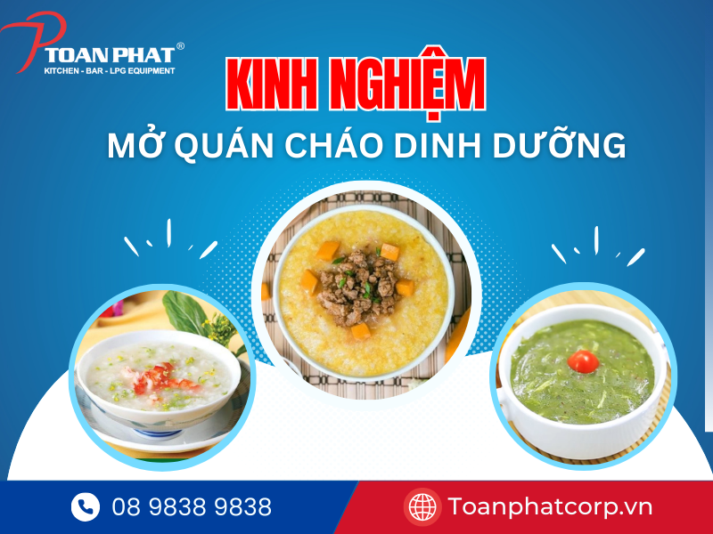Mở quán cháo dinh dưỡng cần những gì? Vốn bao nhiêu là đủ?