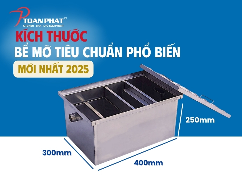 Kích thước bể tách mỡ tiêu chuẩn & Cách lựa chọn phù hợp