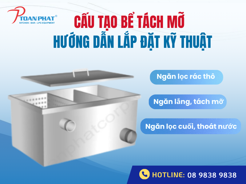 Cấu tạo bể tách mỡ và nguyên lý hoạt động: Hướng dẫn kỹ thuật