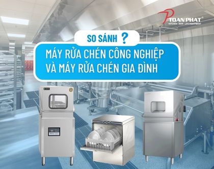 Sự khác biệt giữa máy rửa chén công nghiệp và máy rửa chén gia đình