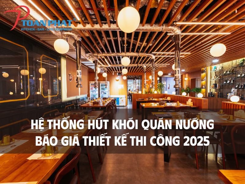 Hệ thống hút khói quán nướng: Báo giá thiết kế, thi công 2025