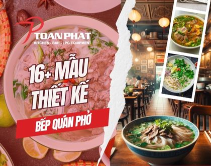 Thiết kế bếp quán phở: Nguyên tắc, chi phí và các thông tin quan trọng cần biết