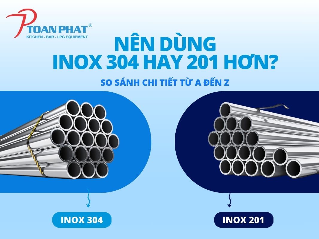 Nên mua dụng cụ bếp công nghiệp bằng inox 304 hay 201 hơn?