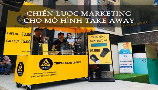 Top chiến lược Marketing cho mô hình nhà hàng và quán cafe Take Away