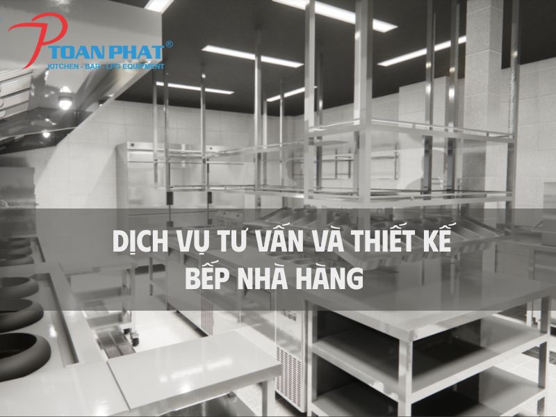 TOÀN PHÁT – THIẾT KẾ BẾP NHÀ HÀNG