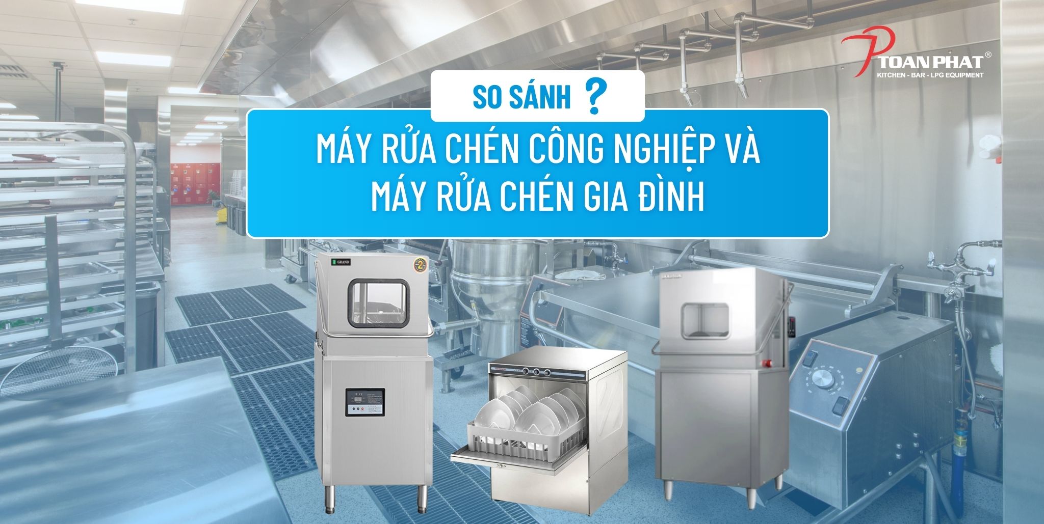 Sự khác biệt giữa máy rửa chén công nghiệp và máy rửa chén gia đình 1 So sánh máy rửa chén Công Nghiệp và máy rửa chén Gia Đình
