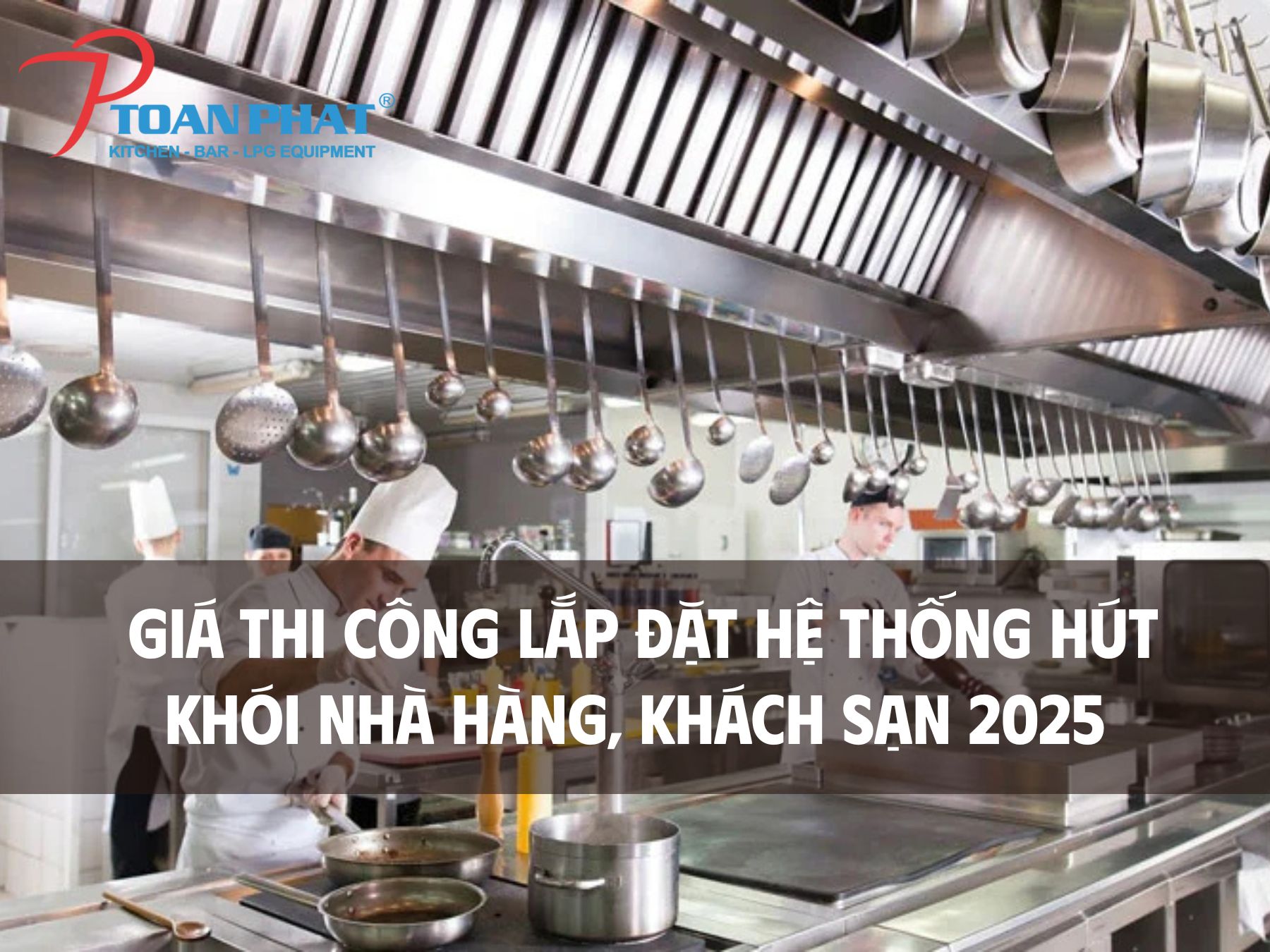Giá thi công lắp đặt hệ thống hút khói nhà hàng, khách sạn 2025