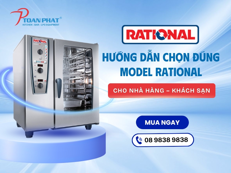 Hướng dẫn chọn đúng model Rational cho nhà hàng – khách sạn của bạn
